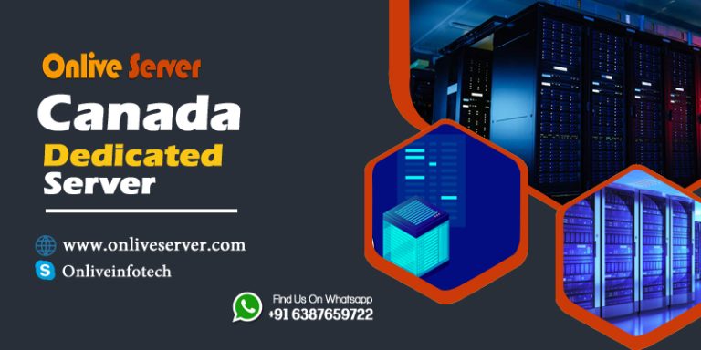 Start Your Business with Canada Dedicated Server – Onlive Server