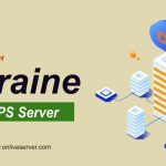 Get a High-Speed Ukraine VPS Server to Growth Your Website