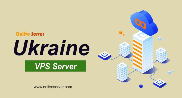 Get a High-Speed Ukraine VPS Server to Growth Your Website by Onlive Server