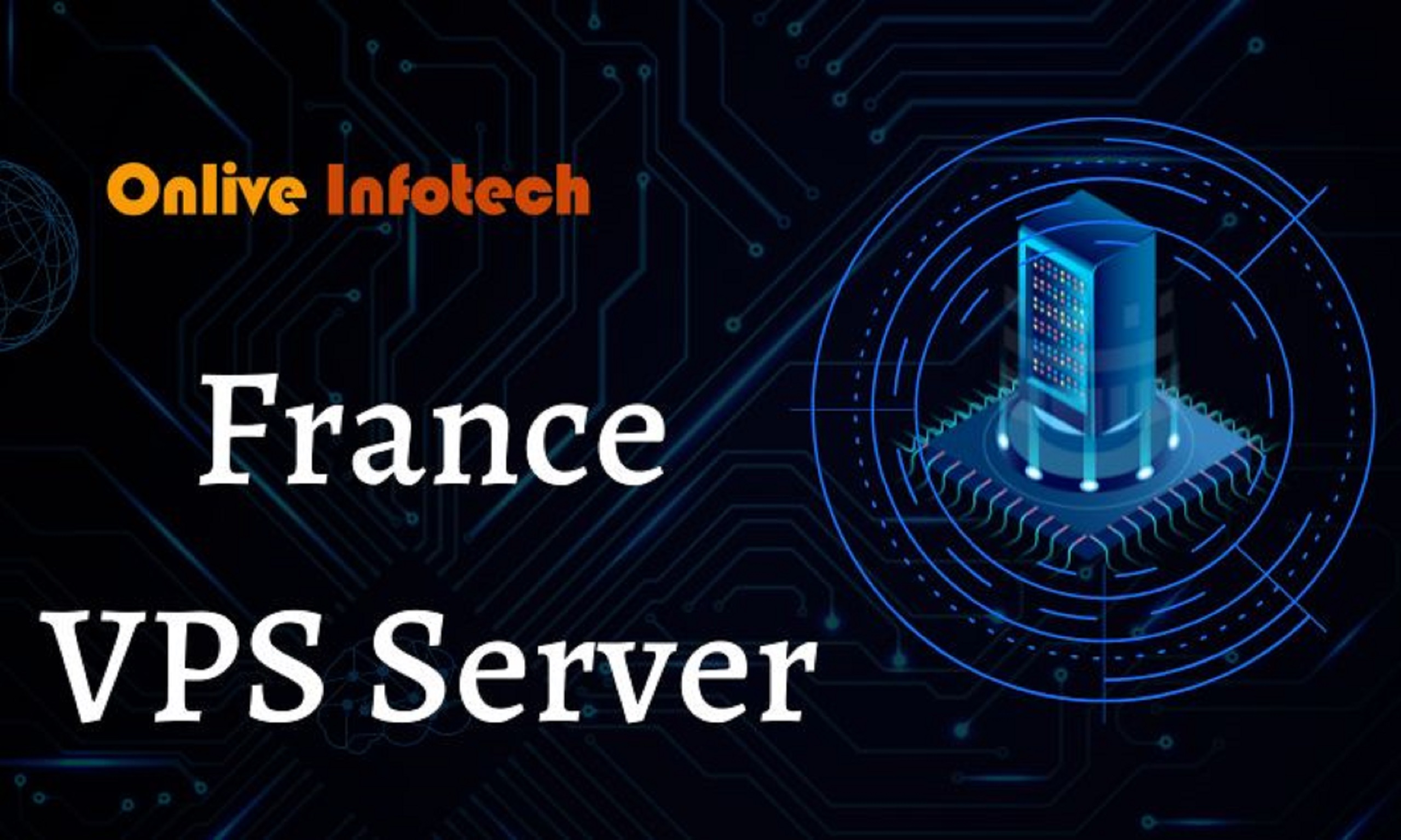 Onliveinfotech offers Cheapest France VPS Server hosting plans at low prices